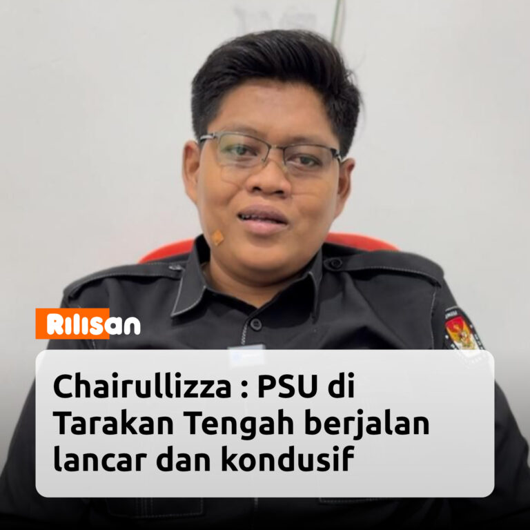 Chairullizza PSU di Tarakan Tengah Berjalan Lancar dan Kondusif